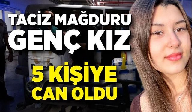 Taciz mağduru genç kızın bağışlanan organları 4 ayrı ile gönderildi