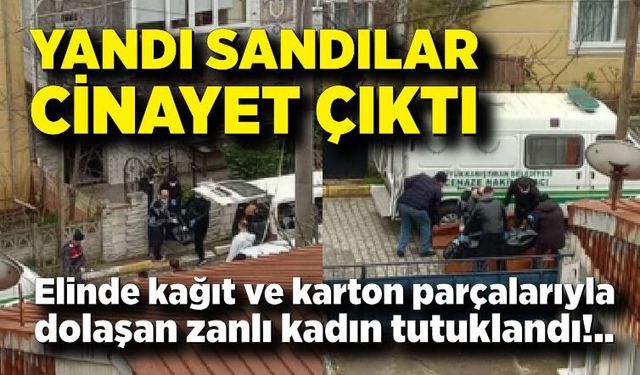 Yandı sandılar cinayet çıkı: Kağıt ve tahtaları ayçiçeği yağıyla tutuşturup yangın çıkarmış