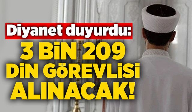 Diyanet duyurdu: 3 bin 209 din görevlisi alınacak!