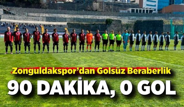 Zonguldakspor sahasında golsüz berabere kaldı