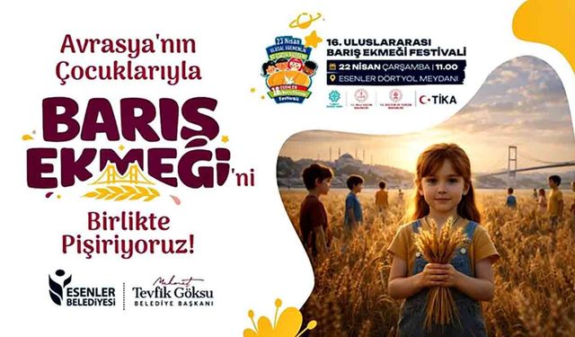 16. Uluslararası Barış Ekmeği Festivali başlıyor
