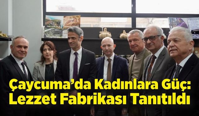 Çaycuma’da Kadınlara Güç: Lezzet Fabrikası Tanıtıldı