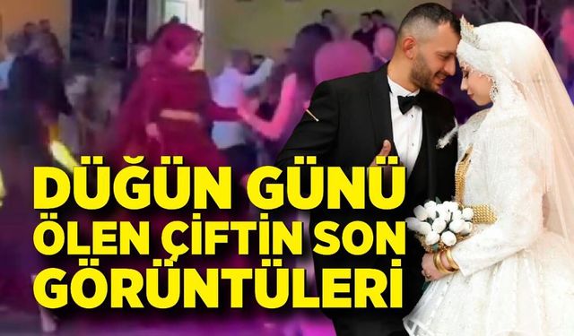 Düğün Günü Ölen Çiftin Kına Gecesi Görüntüleri Ortaya Çıktı