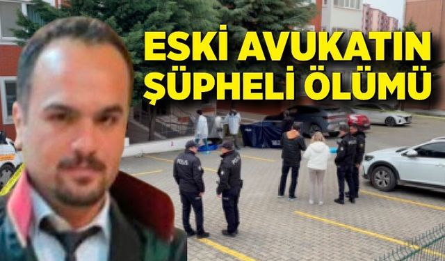 Eski avukat binadan düşerek hayatını kaybetti