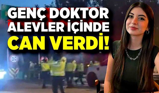 Alev alan araçta ölen genç doktor son yolculuğunda