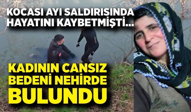 Eşi 10 yıl önce ayı saldırısında ölen kadın nehirde bulundu