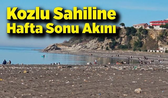 Kozlu Sahiline Hafta Sonu Akını