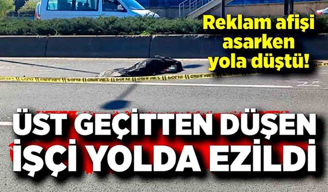 Üst Geçitte Facia: İşçi Düşüp Otomobilin Altında Can Verdi