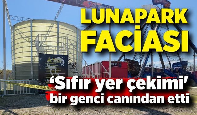 Lunapark faciası: ‘sıfır yer çekimi' bir genci canında etti