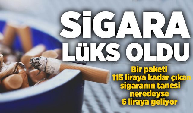 Sigara lüks oldu