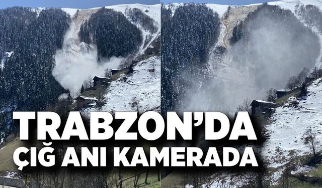 Trabzon’da çığ anı kamerada: O anlar nefes kesti