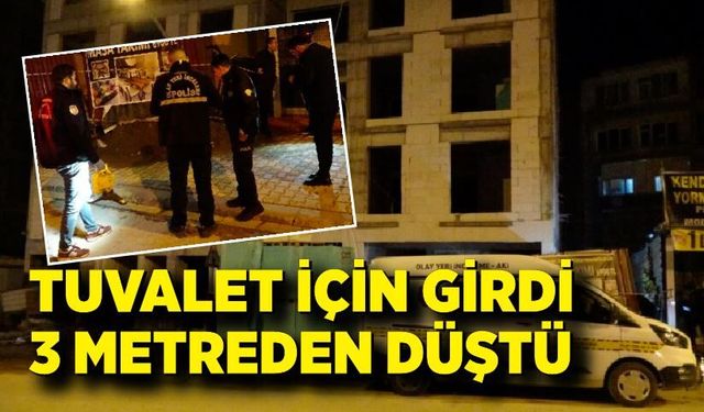 Tuvalet için girdi, 3 metreden düştü