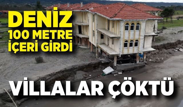 Deniz 100 metre içeri girdi, villalar çöktü