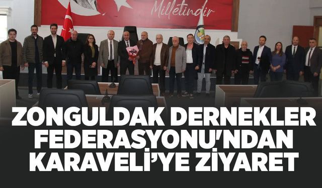 Zonguldak Dernekler Federasyonu'ndan Karaveli’ye ziyaret