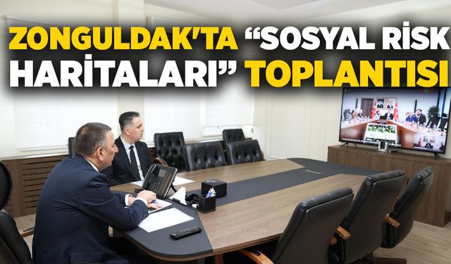 Zonguldak'ta “Sosyal Risk Haritaları” toplantısı
