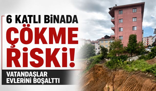 6 Katlı Binada Çökme Riski! Vatandaşlar Evlerini Boşalttı
