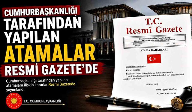 Cumhurbaşkanlığı Atama Kararları Yayımlandı