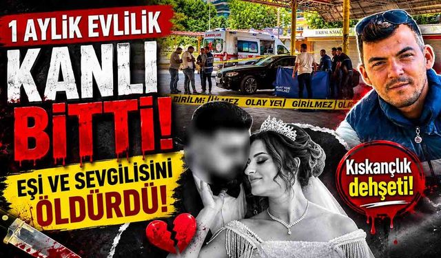 1 Aylık Evlilik Kanlı Bitti! Eşi ve Sevgilisini Öldürdü