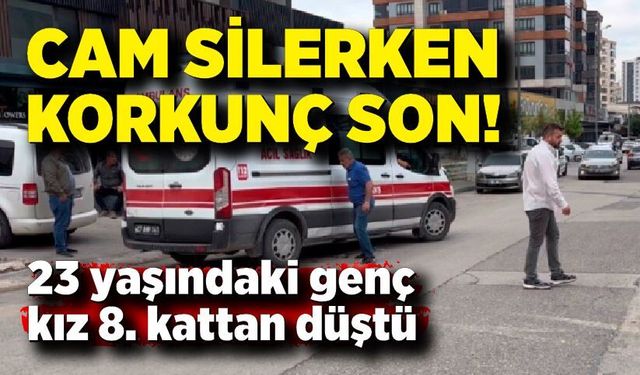 Bir Anlık Dengesizlik Can Aldı! 8’inci Kattan Düştü