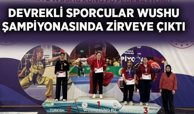Devrekli sporcular Wushu Şampiyonasında zirveye çıktı