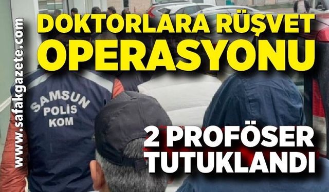 Rüşvet operasyonunda 2 doktor tutuklandı