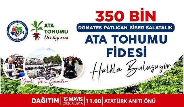Ereğli’de 350 bin ata tohumu fidesi dağıtımı yapılacak