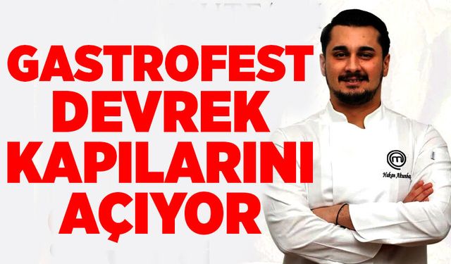 GastroFest Devrek kapılarını açıyor
