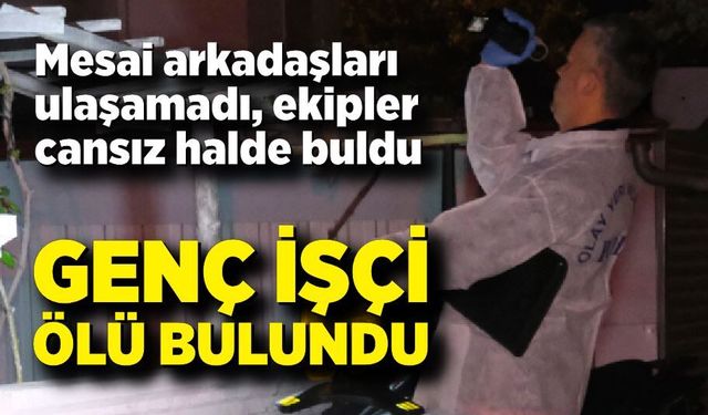 31 yaşındaki genç evinde ölü bulundu