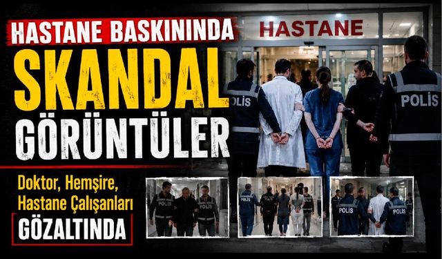 Hastane Baskınında Skandal Görüntüler Ortaya Çıktı