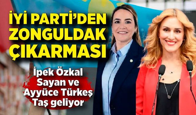 İYİ Parti’den Zonguldak Çıkarması