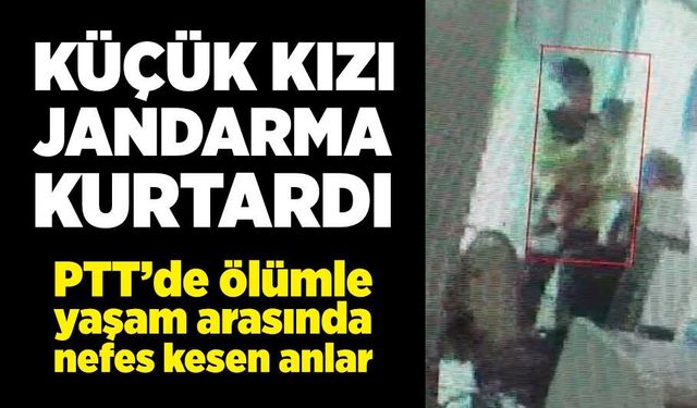 Küçük kızı jandarma kurtardı