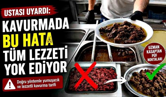 Ustası Uyardı: Kavurmada Bu Hata Tüm Lezzeti Yok Ediyor