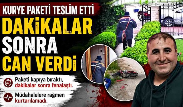 Paketi teslim etti, dakikalar sonra can verdi