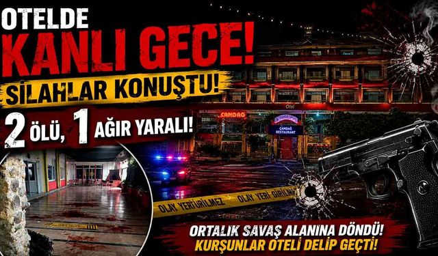 Otelde çıkan silahlı çatışmada 2 kişi öldü, 1 kişi ağır yaralandı