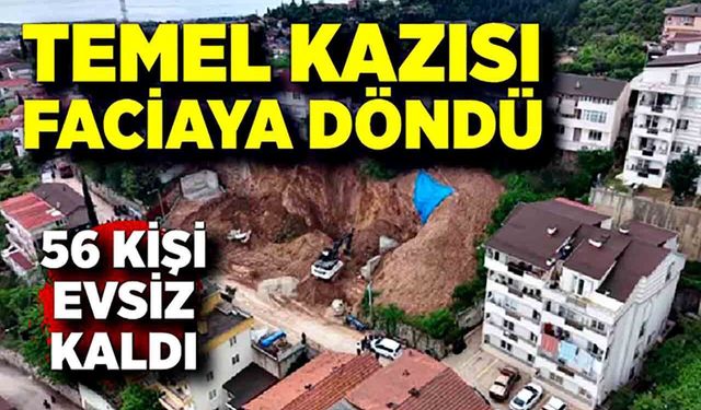 Temel kazısı 56 kişiyi evinden etti