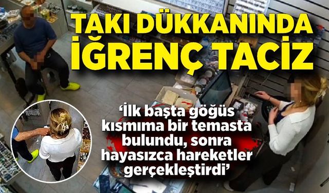 Takıcıda Kadın Çalışana Hayasız Hareket: Şüpheli Tutuklandı
