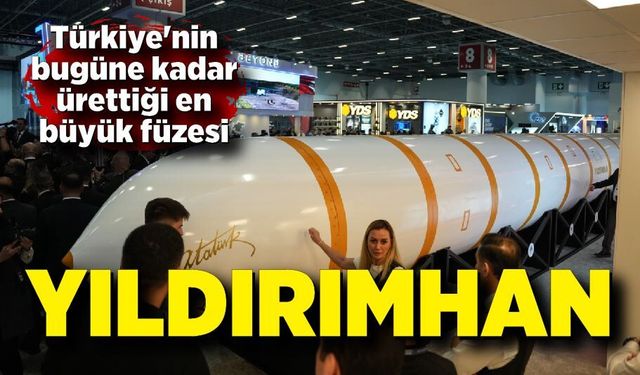 Türkiye'nin bugüne kadar ürettiği en büyük füzesi YILDIRIMHAN