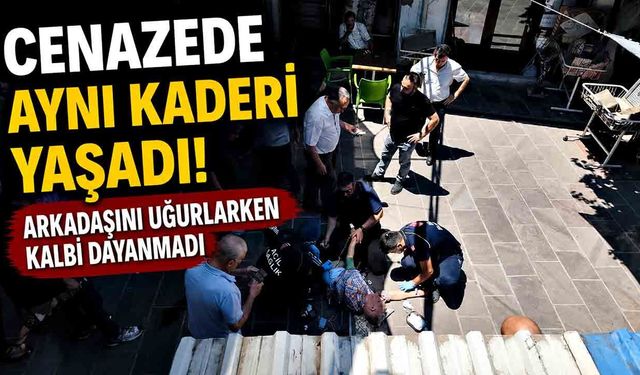 Arkadaşının Cenazesine Geldi, Kalp Krizi Geçirdi