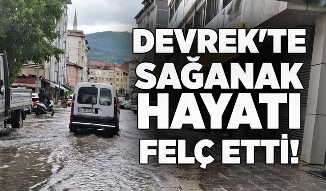 Devrek'te sağanak hayatı felç etti