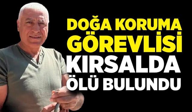 Doğa koruma görevlisi, kırsal alanda ölü olarak bulundu