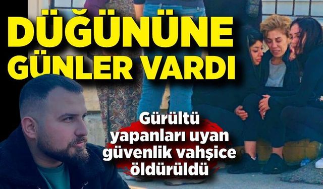 Düğününe Günler Kalmıştı: Güvenlik Görevlisi Cinayetinde Yeni Gelişme