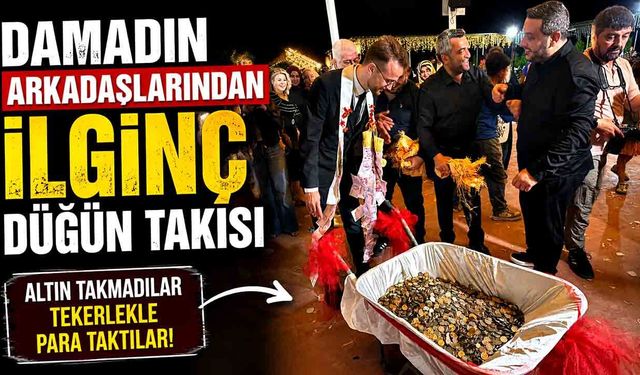 Damadın arkadaşlarından ilginç düğün takısı