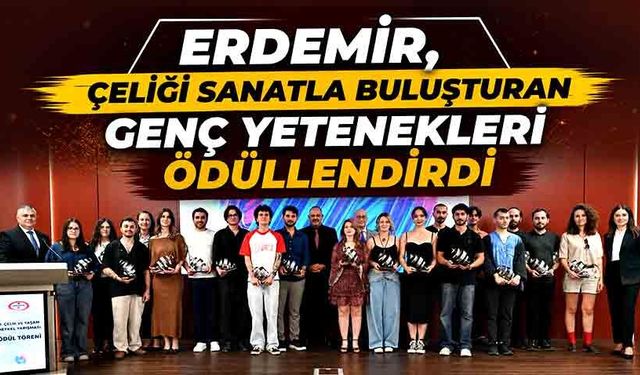 Erdemir, çeliği sanatla buluşturan genç yetenekleri ödüllendirdi