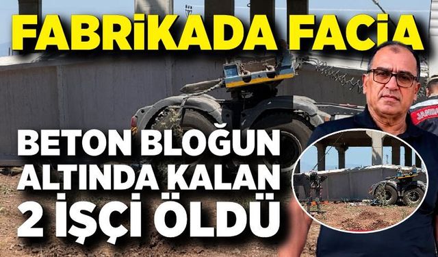 Beton blok altında kalan ikinci işçi de hayatını kaybetti