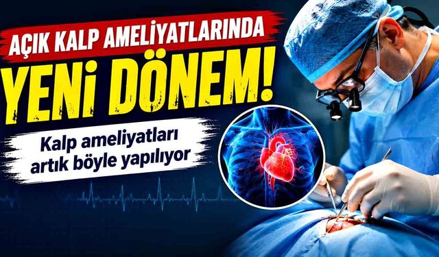 Kalp ameliyatlarında devrim! Hastalar daha çabuk ayağa kalkıyor