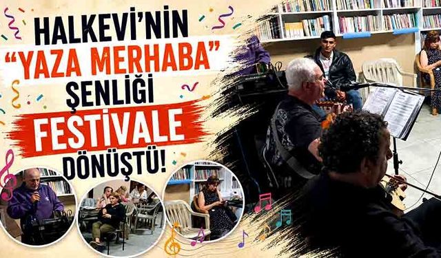 Kilimli Halkevi’nin "Yaza Merhaba" şenliği festivale dönüştü!