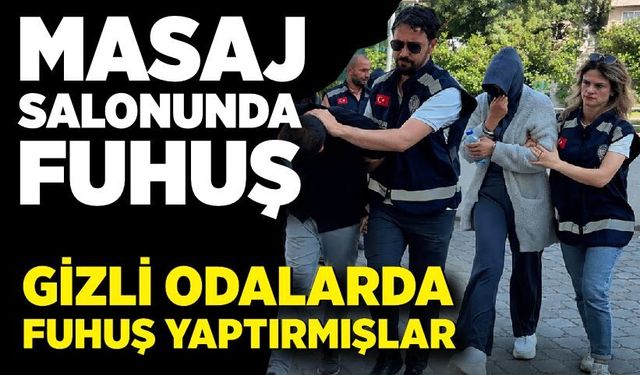 Masaj salonunda gizli odalarda fuhuş yaptırmışlar