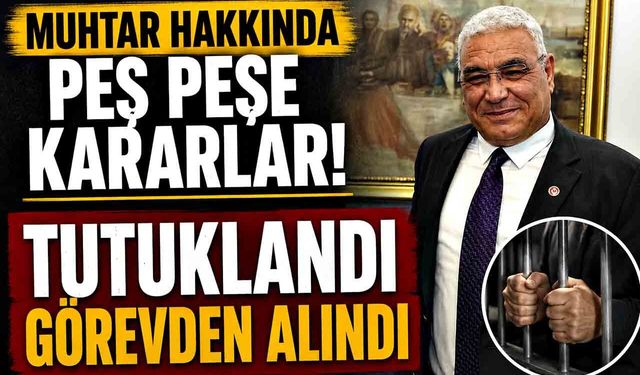 Muhtar İçin Bakanlık Kararı! Tutuklandı, Görevden Alındı
