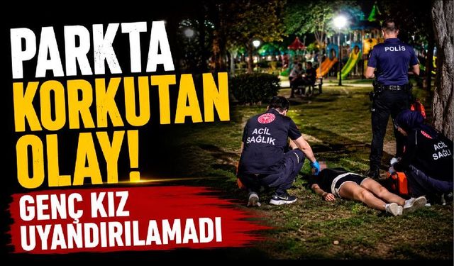 Kız çocuğu parkta baygın bulundu
