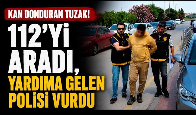 Kan Donduran Tuzak! 112'yi Aradı, Yardıma Gelen Polisi Vurdu